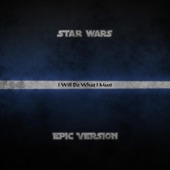 I Will Do What I Must (Obi-Wan Kenobi vs Darth Vader vs Anakin Skywalker) [Epic Version] artwork