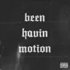 Been Havin Motion (feat. Trap Boss Chapo) album lyrics, reviews, download