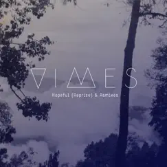 Hopeful (Reprise & Remixes) - Single by VIMES album reviews, ratings, credits