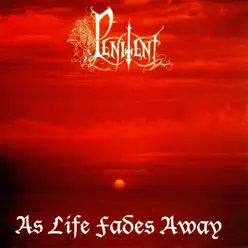 As Life Fades Away - Penitent