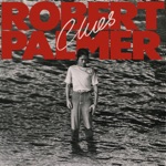 Robert Palmer - Looking For Clues