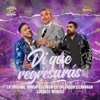 Di Que Regresarás - Single