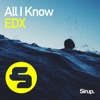 EDX - All I Know