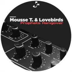 Prophets Hangover - Single - Mousse T Prophets Hangover - Single - Mousse T
