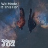 We Made It This Far - Single