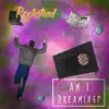 Am I Dreaming? - EP album lyrics, reviews, download