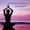 Yoga Music Collection - Deep Rest album lyrics, reviews, download