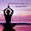 Yoga Music Collection - Deep Rest