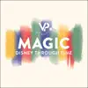 Magic: Disney Through Time album lyrics, reviews, download