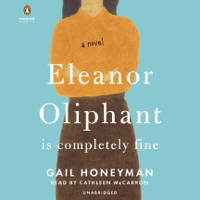 Gail Honeyman - Eleanor Oliphant Is Completely Fine: A Novel (Unabridged) artwork