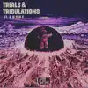 Stream & download Trials & Tribulations (feat. R.U.S.H.E & AyeItsAron) - Single