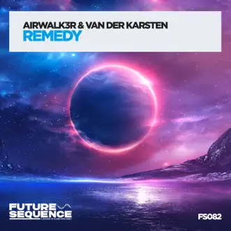 Remedy (Extended Mix) by Airwalk3r & Van Der Karsten song reviws