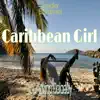 Caribbean Girl - Single album lyrics, reviews, download