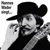 Hannes Wader singt eigene Lieder
