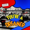 You're a Dreamer - Single