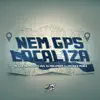 Stream & download Nem Gps Localiza - Single