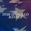 The Star Spangled Banner - Single album lyrics, reviews, download