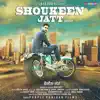 Shoukeen Jatt - Single album lyrics, reviews, download
