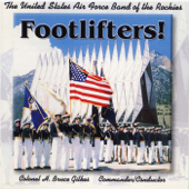 Footlifters! - United States Air Force Band of the Rockies & H. Bruce Gilkes