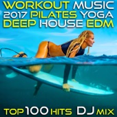 Workout Music 2017 Pilates Yoga Deep House Edm Top 100 Hits DJ Mix artwork