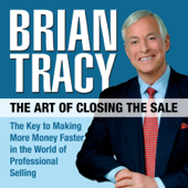 The Art of Closing the Sale - Brian Tracy