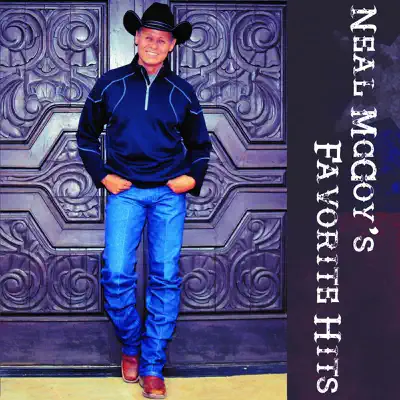 Neal McCoy's Favorite Hits - Neal McCoy Neal McCoy's Favorite Hits - Neal McCoy