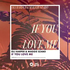 If You Love Me - Single by Oli Harper & Maggie Szabo album reviews, ratings, credits