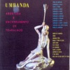 Umbanda (Abertura e Encerramento de Trabalhos)