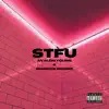 STFU (feat. Maurice Moore) - Single album lyrics, reviews, download