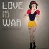 Love Is War album lyrics, reviews, download