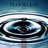 Floorless - Single album lyrics, reviews, download