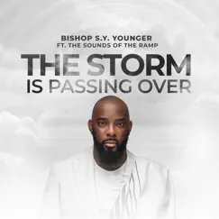 The Storm Is Passing Over (feat. The Sounds of the Ramp & Korey Mickie) - Single by Bishop S.Y. Younger album reviews, ratings, credits