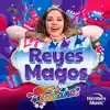 Los Reyes Magos (feat. Irany & David) - Single album lyrics, reviews, download