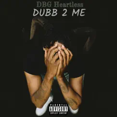 Dubb 2 Me by DBG Heartless album reviews, ratings, credits