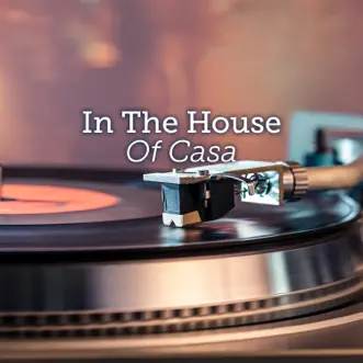 In the House of Casa by Various Artists album reviews, ratings, credits