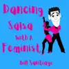 Dancing Salsa with a Feminist - Single album lyrics, reviews, download