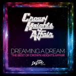 Crown Heights Affair - Dreaming a Dream (Goes Dancin' Mix)