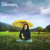 Bloom - EP album lyrics, reviews, download