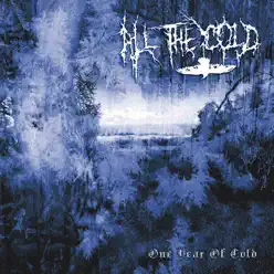 One Year of Cold - All the Cold