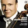 Bridge, Britten, Debussy: Cello Sonatas album lyrics, reviews, download