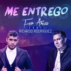 Me Entrego (Version Deluxe) [feat. Ricardo Rodriguez] - Single - Fer Ariza