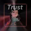 Trust No One. - Single album lyrics, reviews, download