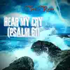 Hear My Cry (Psalm 61) - Single album lyrics, reviews, download