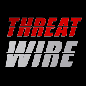 Threat Wire podcast