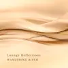 Lounge Reflections - EP album lyrics, reviews, download