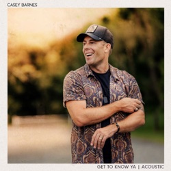 Casey Barnes - Get To Know Ya (Acoustic)