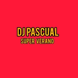 Dj Pascual - Super Verano (En Vivo)