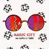 Magic City (feat. Tabi) - Single album lyrics, reviews, download