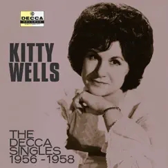 The Decca Singles 1956-1958 by Kitty Wells album reviews, ratings, credits