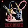 Reunion Blues (Anniversary Edition) [Remastered] album lyrics, reviews, download
